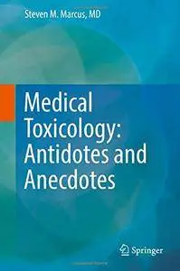 Medical Toxicology: Antidotes and Anecdotes [Repost]
