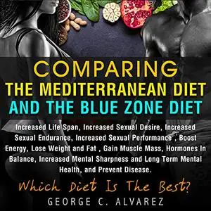 Comparing Mediterranean Diet and Blue Zone Diet: The Best Diets