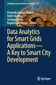 Data Analytics for Smart Grids Applications—A Key to Smart City Development