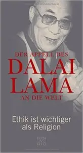 Der Appell des Dalai Lama an die Welt: Ethik ist wichtiger als Religion