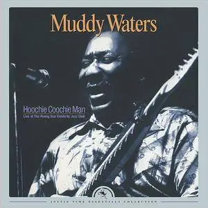 Muddy Waters - Hoochie Coochie Man: Live At The Rising Sun Celebrity Jazz Club (Remastered 2016)