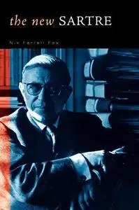 The New Sartre: Explorations in Postmodernism