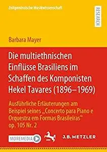 Die multiethnischen Einflüsse Brasiliens im Schaffen des Komponisten Hekel Tavares (1896–1969)