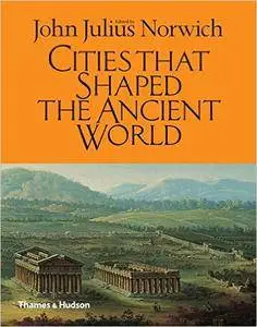 Cities That Shaped the Ancient World