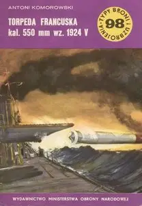 Torpeda francuska kal. 550 wz. 1924 V (Typy Broni i Uzbrojenia 98)