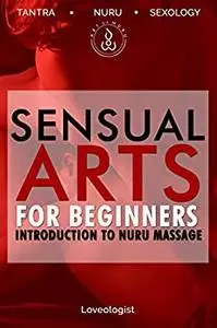 Sensual Arts for Beginners: Introduction to Nuru Massage