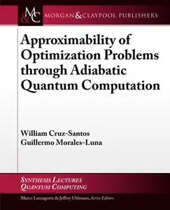 Approximability of Optimization Problems through Adiabatic Quantum Computation