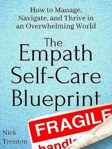 «The Empath Self-Care Blueprint» by Nick Trenton