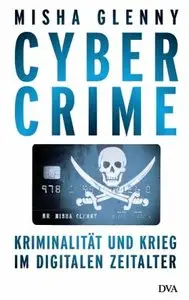 CyberCrime Kriminalität und Krieg im digitalen Zeitalter