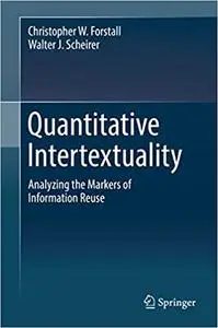 Quantitative Intertextuality: Analyzing the Markers of Information Reuse (Repost)