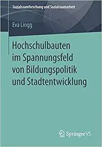 Hochschulbauten im Spannungsfeld von Bildungspolitik und Stadtentwicklung (Repost)