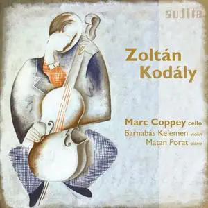 Marc Coppey, Matan Porat & Barnabás Kelemen - Zoltán Kodály: Chamber Music for Cello (2022) [Official Digital Download]