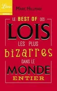 Marc Hillman, "Le best of des lois les plus bizarres dans le monde entier"