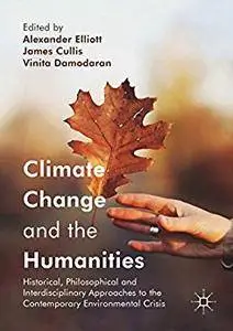 Climate Change and the Humanities: Historical, Philosophical and Interdisciplinary Approaches to the Contemporary Environmental