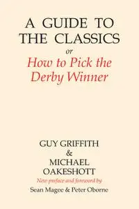 «A Guide to the Classics» by Guy Griffith, Michael Oakeshott