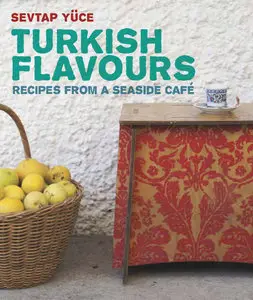 Turkish Flavors: Recipes from a Seaside Café (repost)