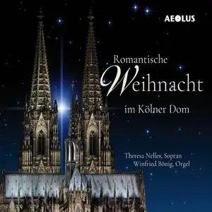 Theresa Nelles & Winfried Bönig - Romantische Weihnacht im Kölner Dom (2021)