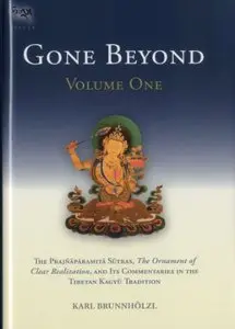 Gone Beyond: Volume 1: The Prajnaparamita Sutras: The Ornament of Clear Realization and Its Commentaries
