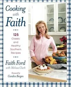 Cooking with Faith : 125 classic and healthy southern recipes