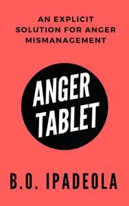 «Anger Tablet» by B.O. Ipadeola