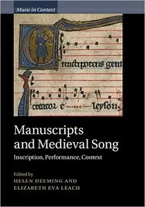 Manuscripts and Medieval Song: Inscription, Performance, Context