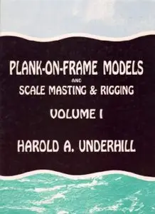 Plank-On-Frame Models and Scale Masting & Rigging Volume 1 (Repost)