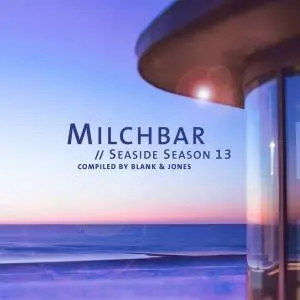 Blank & Jones - Milchbar - Seaside Season 13 (2021) [Official Digital Download]