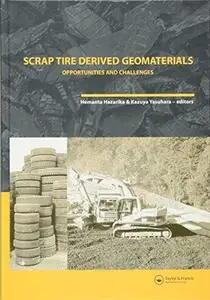 Scrap tire derived geomaterials : opportunities and challenges