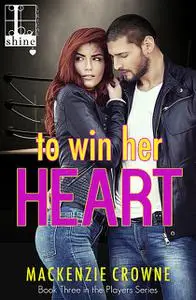 «To Win Her Heart» by Mackenzie Crowne