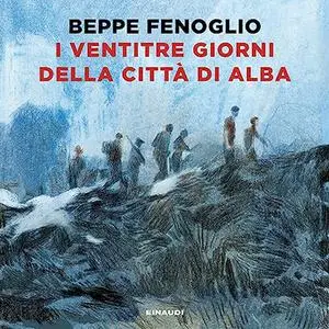 «I ventitre giorni della città di Alba» by Beppe Fenoglio