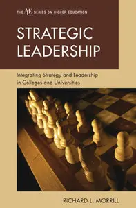 Strategic Leadership: Integrating Strategy and Leadership in Colleges and Universities (repost)