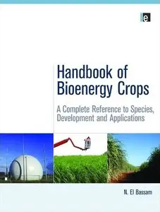 Handbook of Bioenergy Crops: A Complete Reference to Species, Development and Applications (Repost)