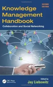 Knowledge Management Handbook: Collaboration and Social Networking (2nd Edition) [Repost]