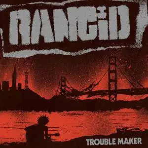 Rancid - Trouble Maker {Deluxe Edition} (2017) [Official Digital Download]