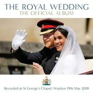 VA - The Royal Wedding - The Official Album (2018)