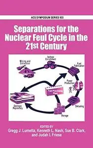 Separations for the Nuclear Fuel Cycle in the 21st Century