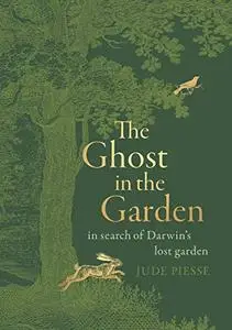 The Ghost in the Garden: In Search of Darwin's Lost Garden