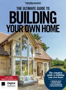 Homebuilding & Renovating: The Ultimate Guide to Building Your Own Home – October 2019