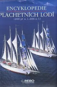 Encyklopedie Plachetnich Lodi (The Complete Encyclopedia of Sailing Ships 2000 bc - 2006 ad) 