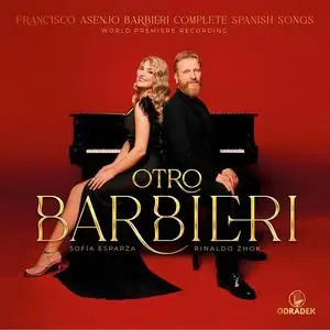 Sofía Esparza, Rinaldo Zhok - Otro Barbieri - Francisco Asenjo Barbieri: Complete Spanish Songs (2023) [Digital Download 24/96]