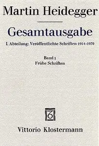 Der Satz vom Grund (Gesamtausgabe. I. Abteiluing, Veroffentlichte Schriften 1910-1976 / Martin Heidegger) (repost)