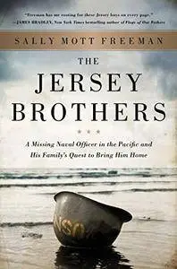 The Jersey Brothers: A Missing Naval Officer in the Pacific and His Family's Quest to Bring Him Home