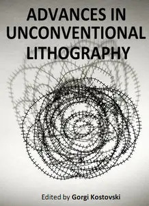 "Advances in Unconventional Lithography" ed. by Gorgi Kostovski