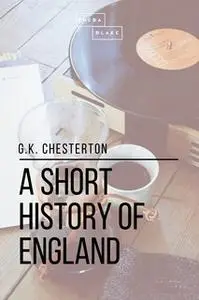 «A Short History of England» by G.K. Chesterton