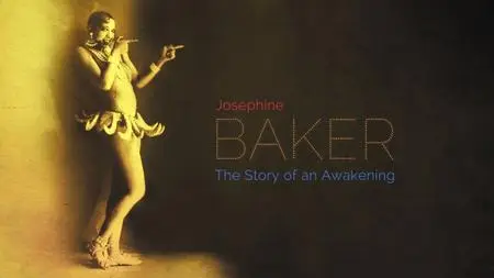 Josephine Baker, The Story of an Awakening (2019)