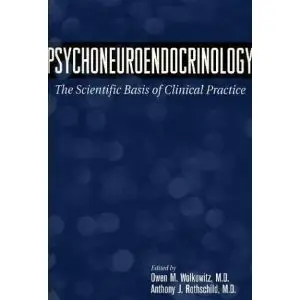 Psychoneuroendocrinology: The Scientific Basis of Clinical Practice