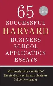 65 Successful Harvard Business School Application Essays, Second Edition