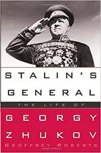 Stalin's General: The Life of Georgy Zhukov (Repost)