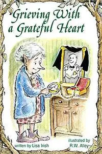 «Grieving With a Grateful Heart» by Lisa Irish