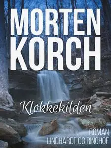 «Klokkekilden» by Morten Korch